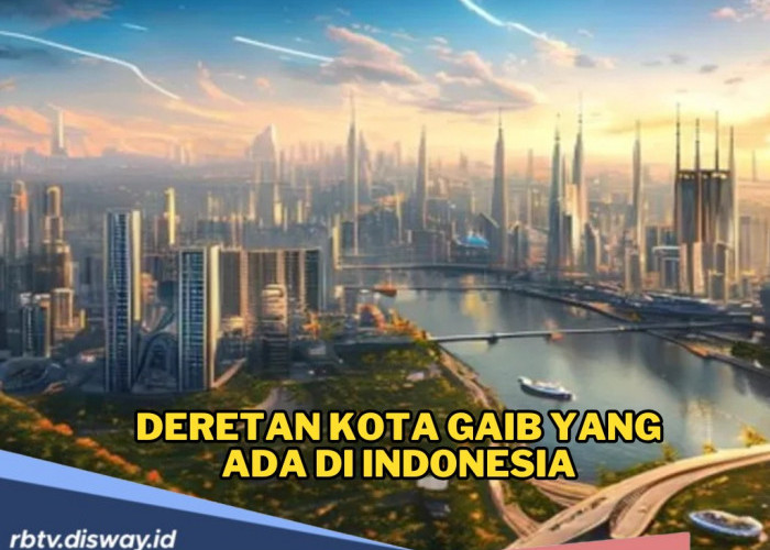 Merinding! Ini Misteri Kota Gaib di Indonesia yang Penuh Mistis, Ceritanya Masih Ada Sampai Sekarang