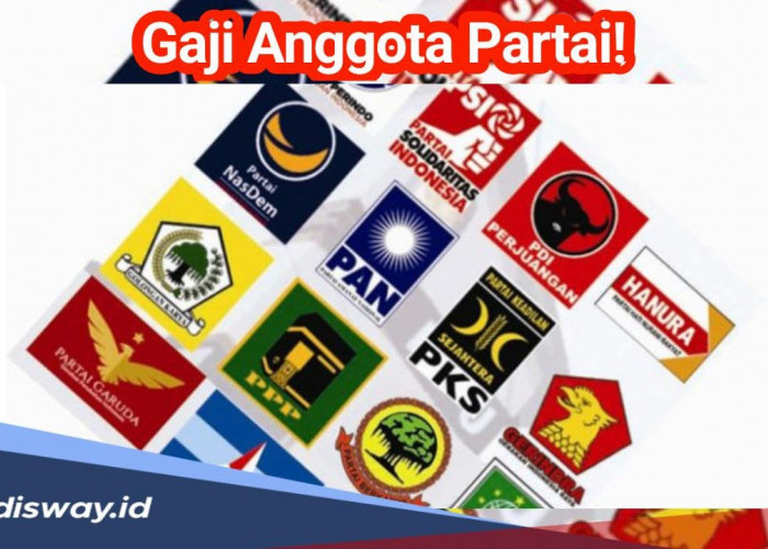 Berapa Gaji yang Diterima Anggota Partai Politik? Coba Cek Besarannya di Sini