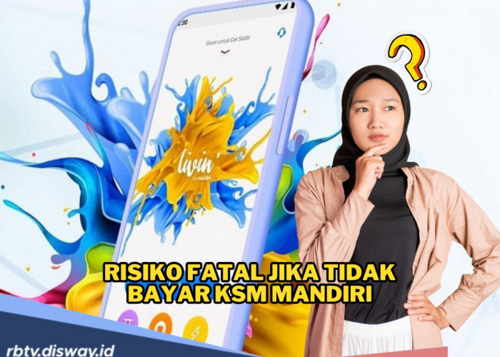 Pinjaman KSM Mandiri: Apa Risiko Tidak Membayar Angsuran alias Utang Bank