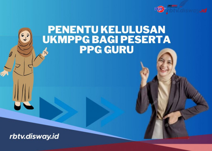 8 Komponen Penentu Kelulusan UKMPPG Bagi Peserta PPG Guru