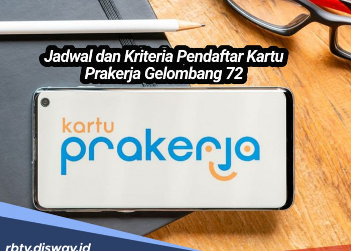  Jadwal dan Kriteria Pendaftar Kartu Prakerja Gelombang 72 yang Bisa Lolos