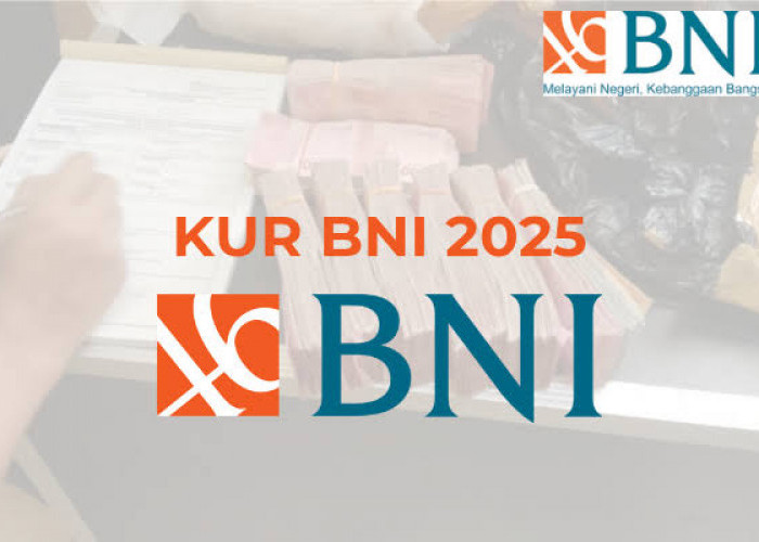 Cara Ajukan KUR BNI Bulan April 2025, Cek Plafon, Tabel Angsuran dan Syarat Pengajuan