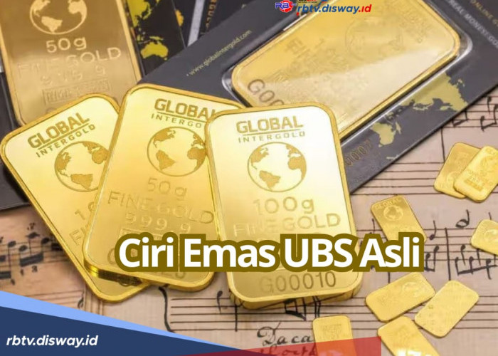 Sebelum Beli, Kenali Ciri-ciri Emas UBS Asli Agar Tidak Ketipu