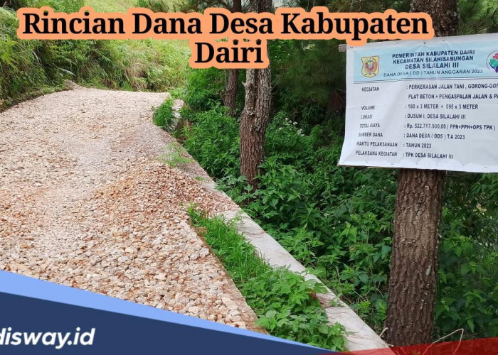 Daftar Rincian Dana Desa Kabupaten Dairi 2024, Desa Mana yang Paling Besar Mendapatkan Kucuran Dana?