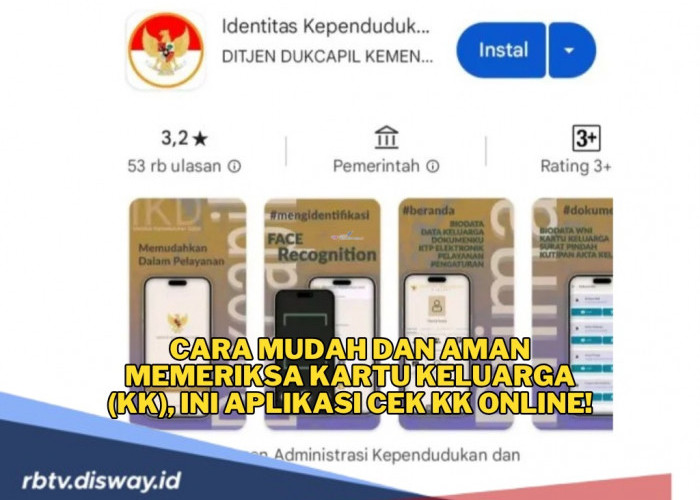 Cara Mudah dan Aman Memeriksa Kartu Keluarga (KK), Ini Aplikasi Cek KK Online!