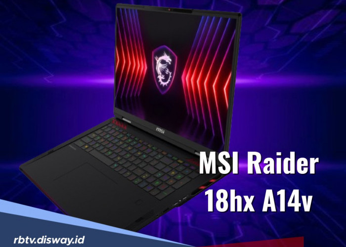 Spesifikasi  11 Laptop Gaming MSI Raider 18hx A14v yang Powerful, Pakai Prosesor Apa ya
