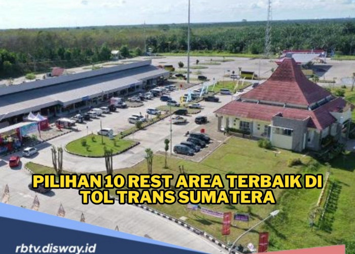 10 Rest Area Terbaik di Tol Trans Sumatera, Nyaman dan Favorit Disinggahi Pemudik