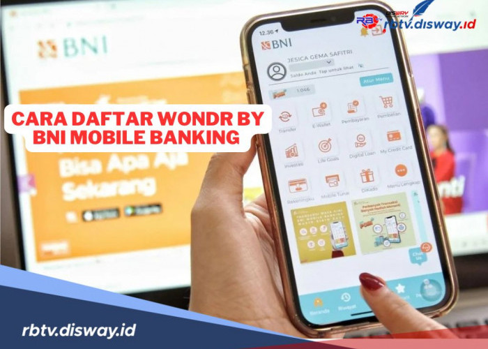 Begini Cara Daftar Wondr by BNI Mobile Banking untuk Akses Layanan Keuangan 3D dengan Mudah