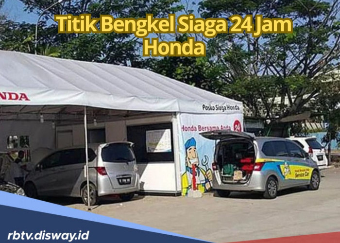 Penting! Ini 7 Titik Bengkel Siaga 24 Jam Honda saat Mudik Lebaran