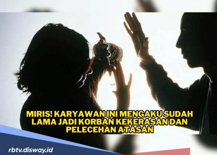 Miris! Karyawan Ini Mengaku Sudah Lama Jadi Korban kekerasan dan Pelecehan Atasan, Dirinya hanya Bisa Pasrah