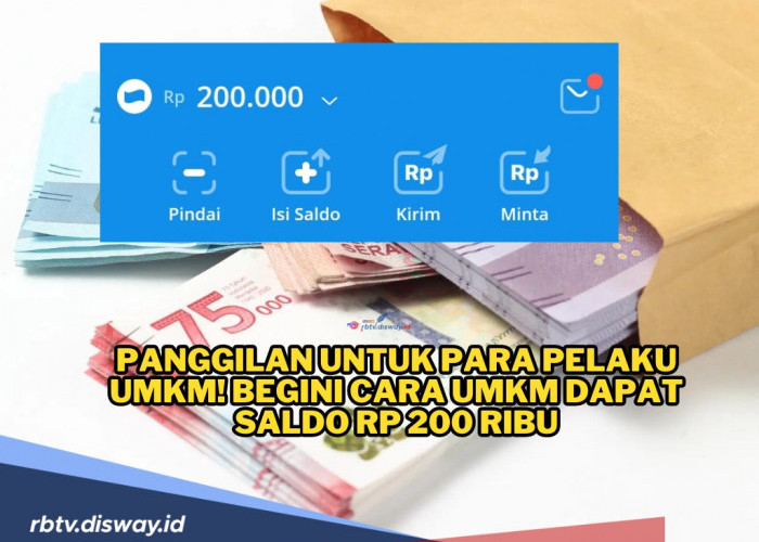 Kabar Baik, Pelaku UMKM Bisa Dapat Saldo Tambahan Rp 200 Ribu Gratis, Begini Caranya 