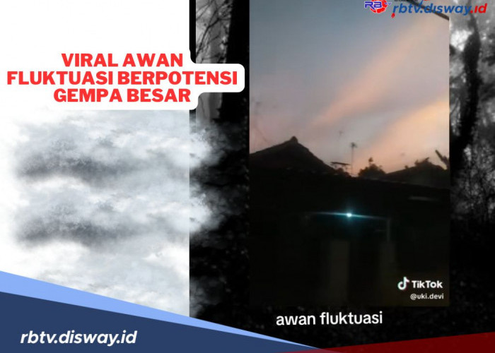 Heboh, Awan Fluktuasi yang Berpotensi Gempa Besar, Benarkah? Begini Faktanya