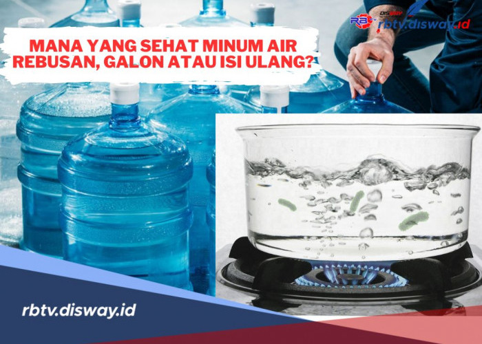 Mana yang Sehat Minum Air Rebusan Galon atau Isi Ulang? Ini Penjelasannya