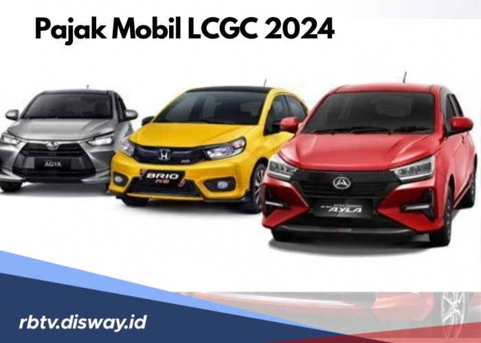 Aturan Terbaru dan Besaran Pajak Mobil LCGC 2024 di Indonesia