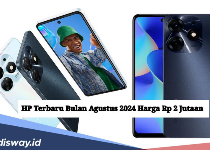 10 HP Terbaru Agustus 2024 Harga Rp 2 Jutaan, RAM hingga 16 GB dan Baterai 5000 mAh