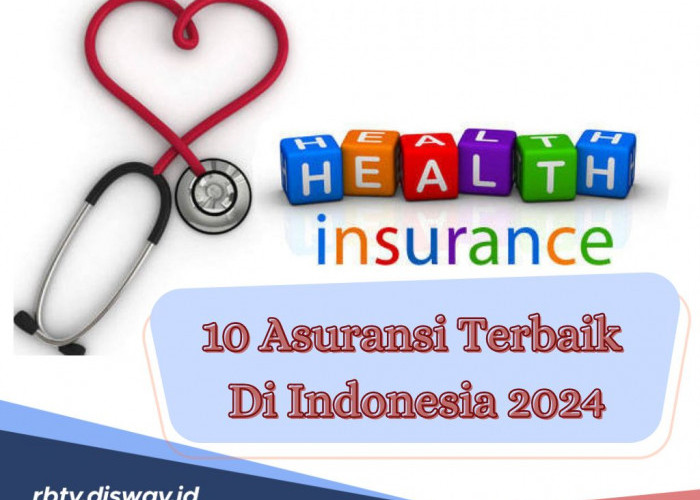 10 Asuransi Kesehatan Terbaik di Indonesia 2024, Preminya Mulai Rp 62 Ribu per Bulan