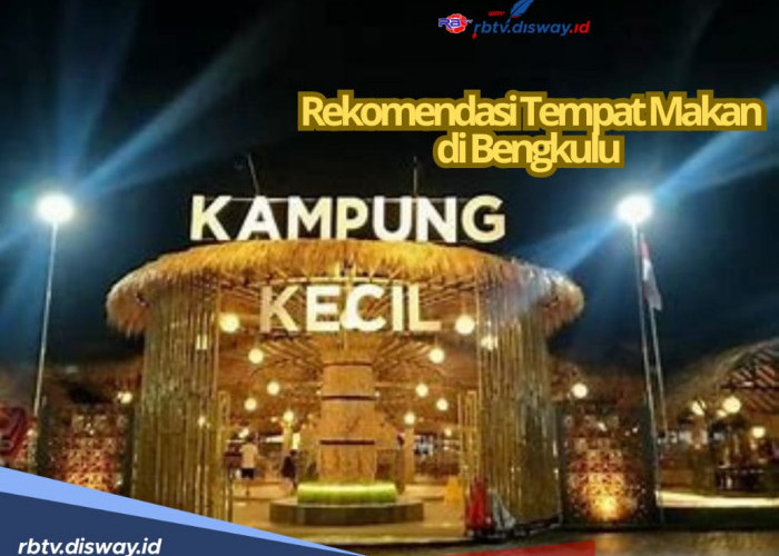 12 Rekomendasi Tempat Makan di Bengkulu yang Enak, Nyesel Kalau Nggak Coba