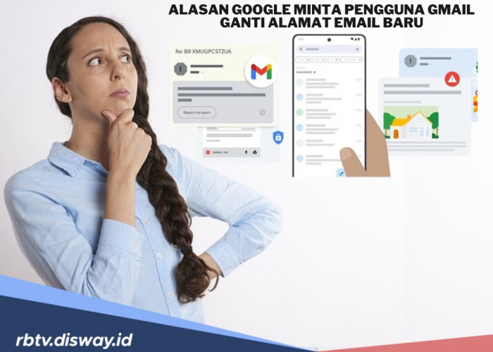 Ternyata, Ini Alasan Google Minta Pengguna Gmail Ganti Alamat Email Baru Mulai 2025