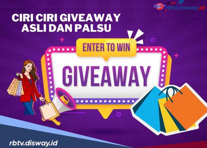 Jangan Sampai Tertipu, Ini Ciri-ciri Giveaway Asli dan Giveaway Palsu