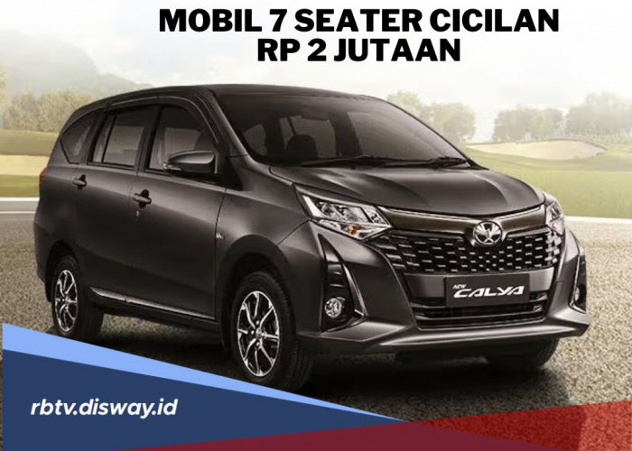 Mobil 7 Seater dengan Cicilan Rp 2 Jutaan, Bisa Dicicil hingga 5 Tahun