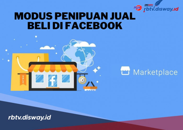 Hati-hati! Ini 6 Modus Penipuan Jual Beli di Facebook, Jangan Sampai Jadi Korban