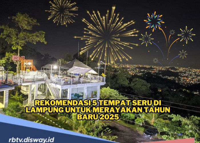 Rekomendasi 5 Tempat Seru di Lampung untuk Merayakan Tahun Baru 2025