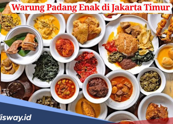 Rekomendasi 8 Warung Makan Padang di Jakarta Timur, Ada yang Buka 24 Jam