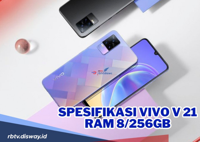 Tampilan dan Desain Menarik, Ini Spesifikasi Vivo V21 RAM 8/256GB Biar Tidak Penasaran