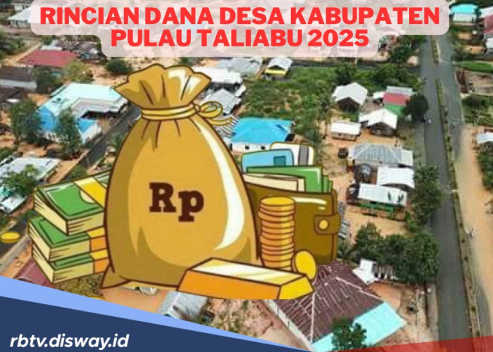 Rincian Dana Desa Kabupaten Pulau Taliabu 2025, Ini Desa yang Terima Anggaran Dana Rp 1 Miliar