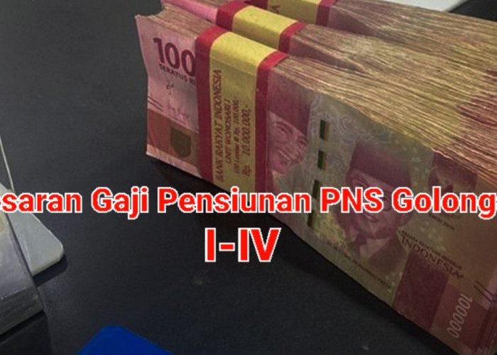 Besaran Gaji Pensiunan PNS Golongan I-IV Bulan Oktober 2023 Setelah Naik 12 Persen