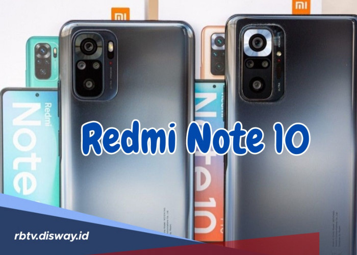 Cek Disini!  Berapa Harga Redmi Note 10 Ram 6 GB yang Punya Spesifikasi Canggih dan Desain Menawan
