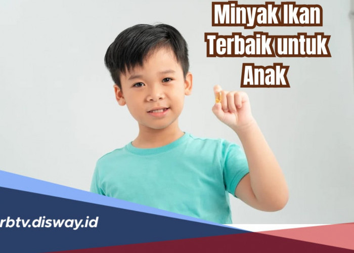 7 Rekomendasi Minyak Ikan Terbaik untuk Anak Tanpa Bau Amis, Cek Harganya