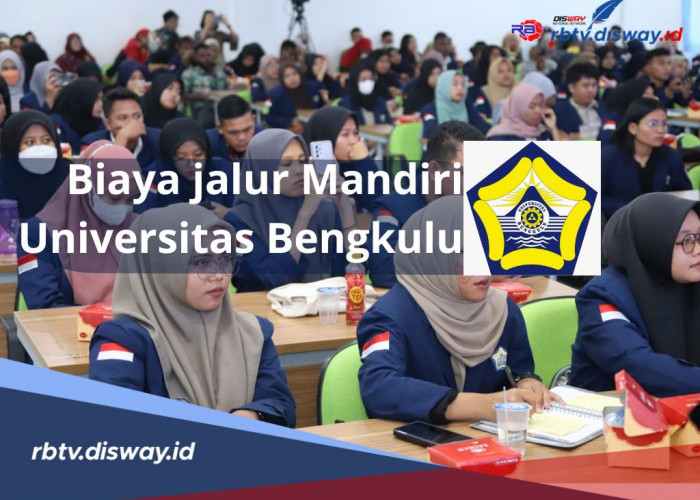 Segini Besaran Biaya Pengembangan Institusi Mahasiswa Baru Jalur Mandiri Universitas Bengkulu 2024