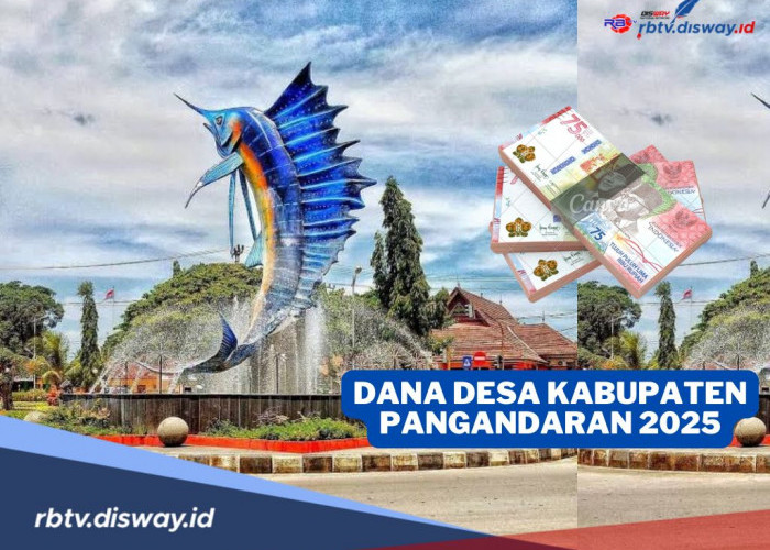 Tabel DANA Desa Kabupaten Pangandaran 2025, Ada 5 Desa dengan Dana Terbesar