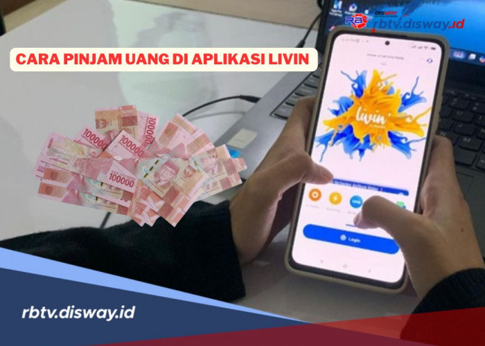 Gak Perlu Ribet! Ini Cara Pinjam Uang Langsung dari Aplikasi Livin’by Mandiri
