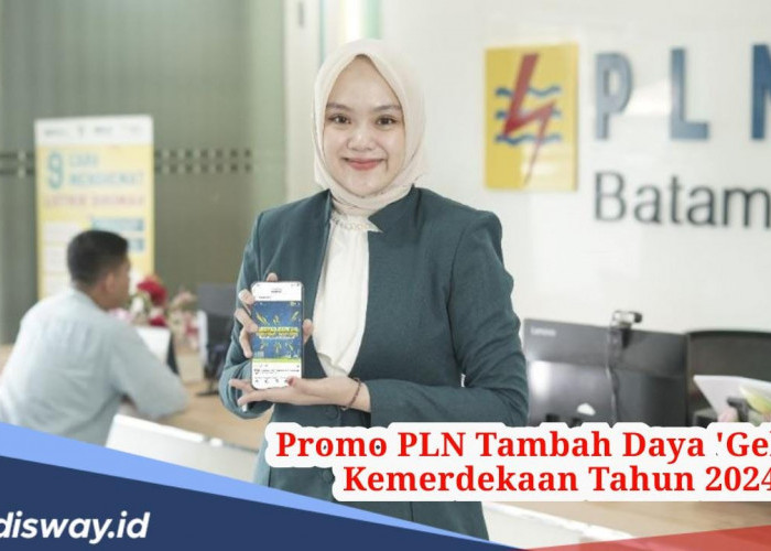 Kabar Gembira, PLN Beri Promo Tambah Daya hanya Rp 170.845, Ini Masa Berlakunya