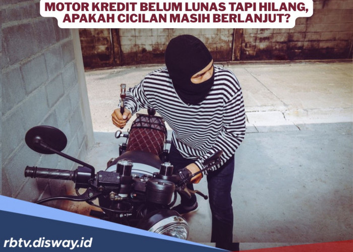 Motor Masih Kredit tapi Hilang Dicuri, Apakah Cicilan Tetap Dibayar?