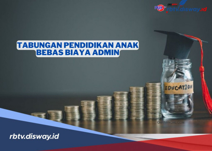 Rekomendasi 8 Tabungan Pendidikan Anak di Bank, Tanpa Biaya Admin