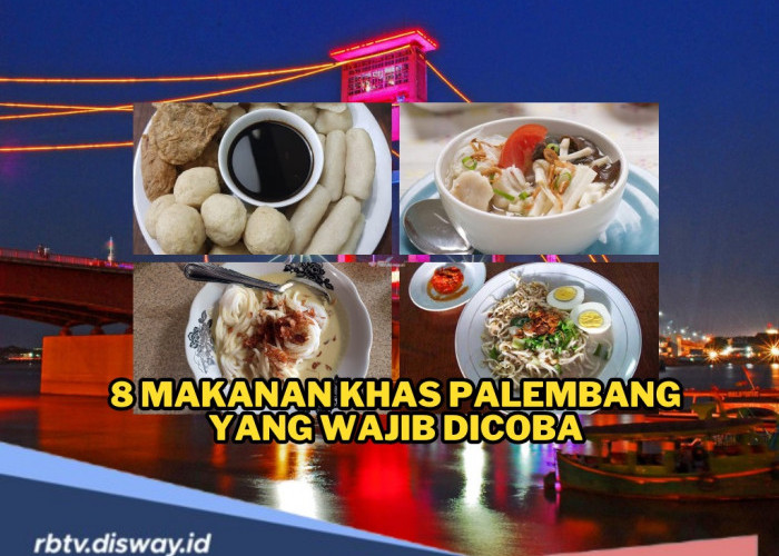 Selain Pempek, Rupanya 7 Makanan Khas Palembang Ini Wajib Dicoba