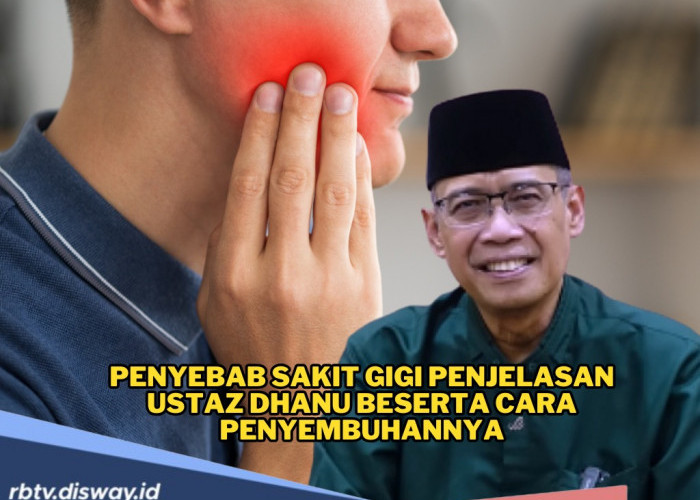 Penyebab Sakit Gigi Penjelasan Ustadz Dhanu Beserta Cara Penyembuhannya, Tak Hanya Karena Gula atau Kuman!