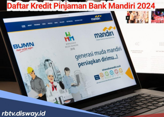 Kenali, Ini Jenis Pinjaman Bank Mandiri 2024 Lengkap dengan Syarat Pengajuan