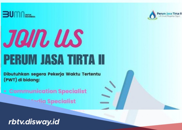 Buruan Daftar, Ada Lowongan Kerja BUMN Perum Jasa Tirta Il, Ini Syaratnya