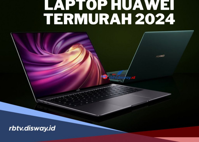 Dapatkan Laptop Huawei Termurah 2024 dengan Performa Memuaskan, Ini Review Spesifikasinya