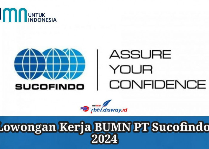 Link Daftar Lowongan Kerja BUMN Sucofindo Agustus 2024 untuk S1!