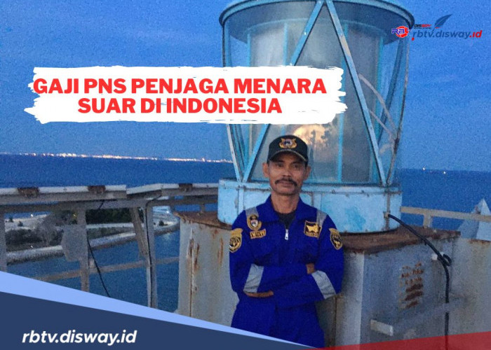 Gaji PNS Penjaga Menara Mercusuar di Indonesia Tahun 2024, Terendah Gajinya Rp 3 Jutaan