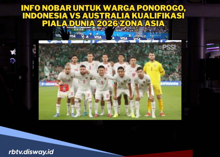 Ini Lokasi dan Info Nobar untuk Warga Ponorogo, Indonesia Vs Australia Kualifikasi Piala Dunia 2026 Zona Asia