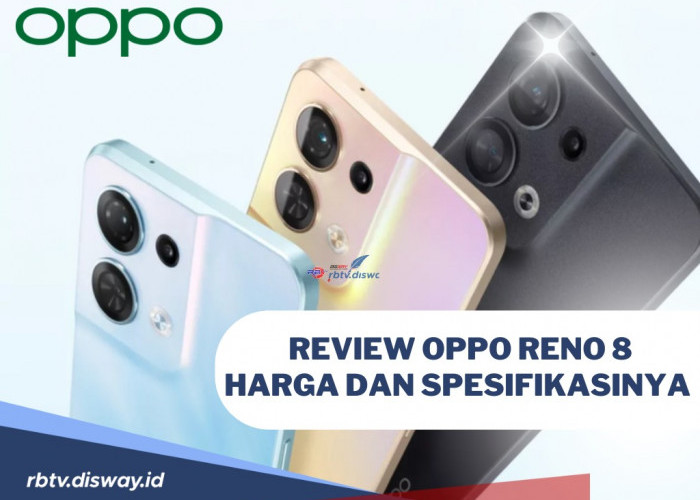 Harga OPPO Reno 8 Merosot Padahal Performanya Handal! Simak Review Oppo Reno 8 Harga dan Spesifikasinya 