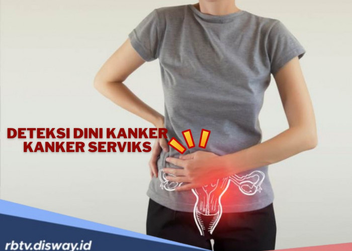 Jangan Ditunda, Yuk Deteksi Dini Kanker Serviks, Begini Metodenya