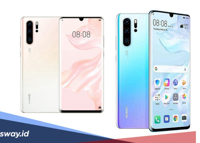 Spesifikasi Huawei P30 Pro, RAM Besar dan Harga Terjangkau