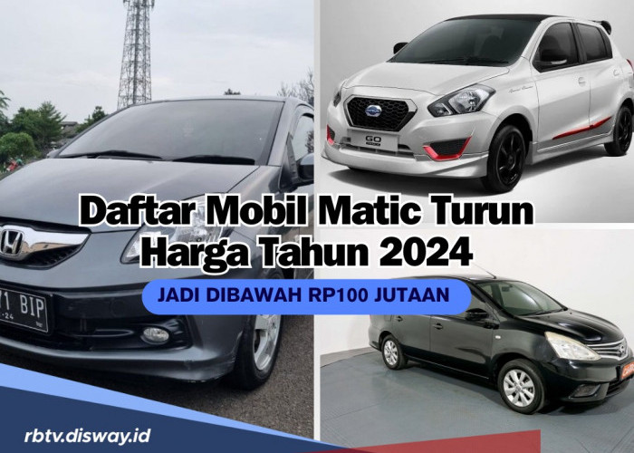 Cek Daftar Mobil Matic Turun Harga Tahun 2024, Jadi di Bawah Rp100 Juta